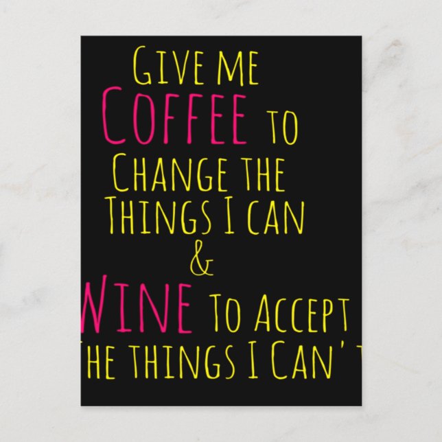Give me Coffee to Change the Things I Can  Wine to Postcard (Front)