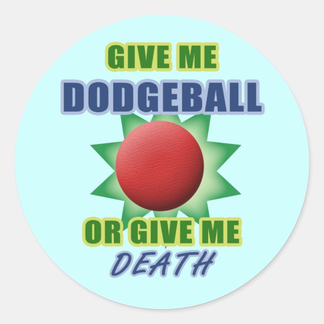 Give Me Dodgeball or Give Me Death Classic Round Sticker (Front)