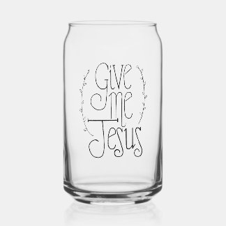 Give Me Jesus Glass