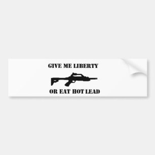 give me liberty or eat hot lead bumper sticker