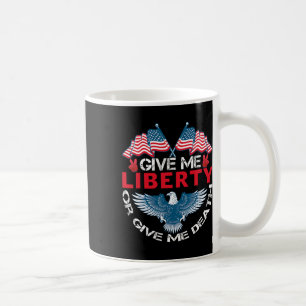 Give Me Liberty Or Give Me Death American Flag Bal Coffee Mug