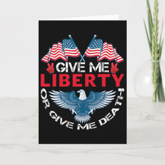 Give Me Liberty Or Give Me Death American Flag Byl Card