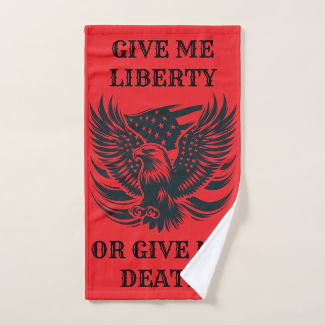 Give me liberty or give me death Towel (Hand Towel)