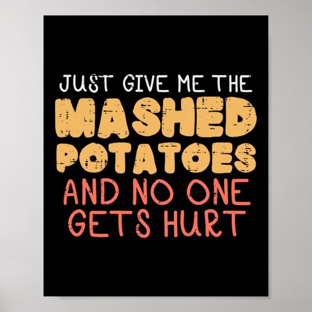 Give Me Mashed Potatoes Funny Thanksgiving Men Kid Poster (Front)