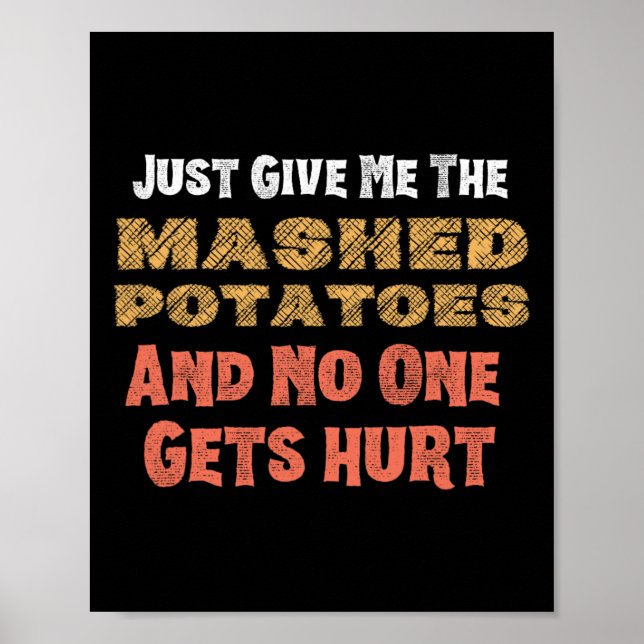 Give Me Mashed Potatoes Funny Thanksgiving Men Kid Poster (Front)