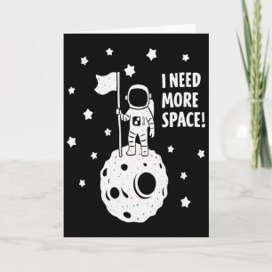 Give Me More Space Funny Astronaut Moon Star Humor Card
