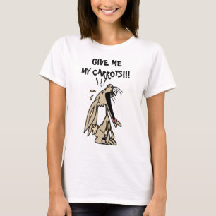 GIVE ME MY CARROTS!!! SPOILED RABBIT T-Shirt