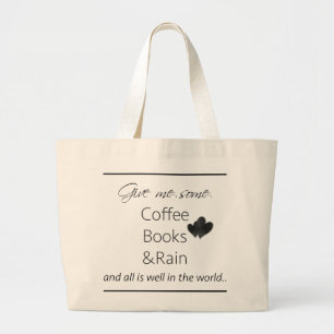 Give me some coffee, books and rain large tote bag