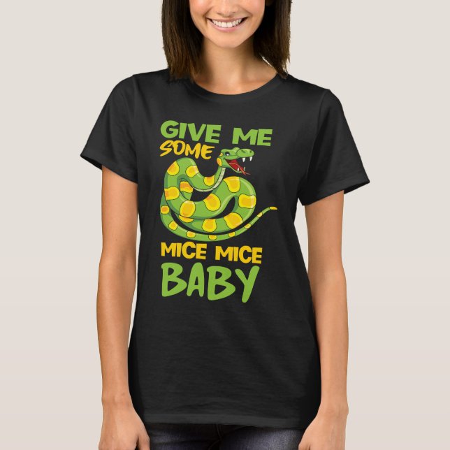 Give Me Some Mice Mice Baby  Snake Animal Mouse Pu T-Shirt (Front)