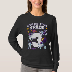 Give Me Some Space 3 Birthday Astronaut 3rd Bday P T-Shirt