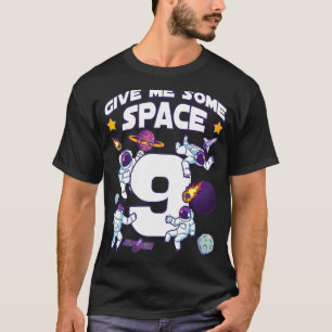 Give Me Some Space 9 Birthday Astronaut 9th Bday P T-Shirt