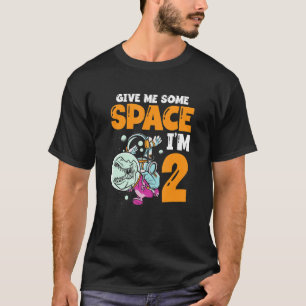 Give Me Some Space I'm 2 Astronaut Spaceship Happy T-Shirt