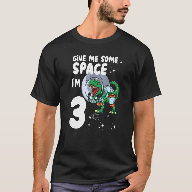 Give Me Some Space Im 3 Astronaut Dinosaur 3th Bir T-Shirt (Front)