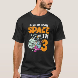 Give Me Some Space I'm 3 Astronaut Spaceship Happy T-Shirt