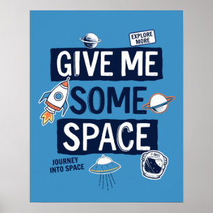 Give Me Some Space Poster