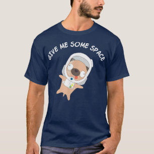 Give Me Some Space T-Shirt