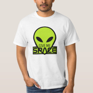 Give Me Space, Extraterrestrial Alien T-Shirt