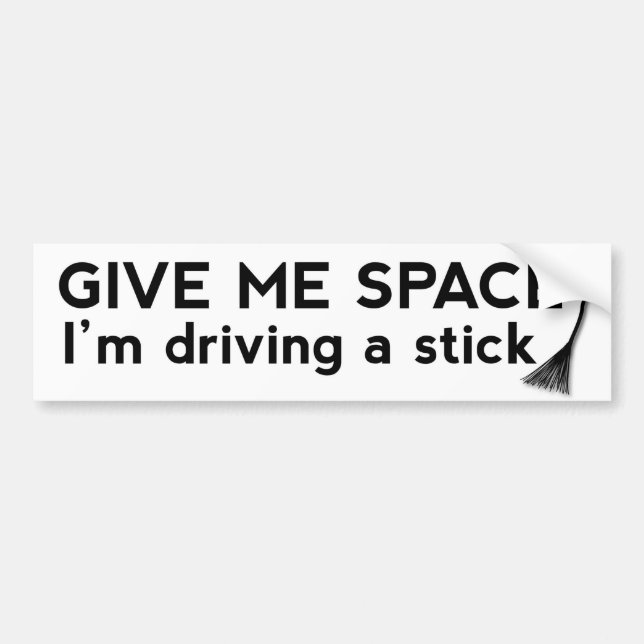 Give me space I am driving a stick funny sticker (Front)