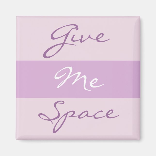 Give Me Space words Magnet (Front)