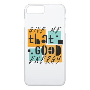 Give me that GOOD ENERGY Orange Positive iPhone 8 Plus/7 Plus Case