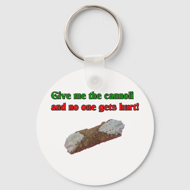 Give me the cannoli and no one gets hurt! key ring (Front)
