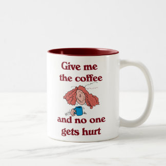 Give Me the Coffee and No One Gets Hurt Mug