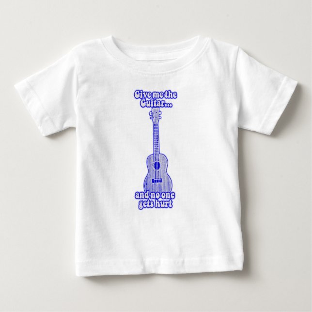 Give me the guitar and no one gets hurt.retro blue baby T-Shirt (Front)