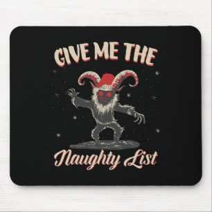 Give Me The Naughty List Cute Krampus Dark Christm Mouse Pad