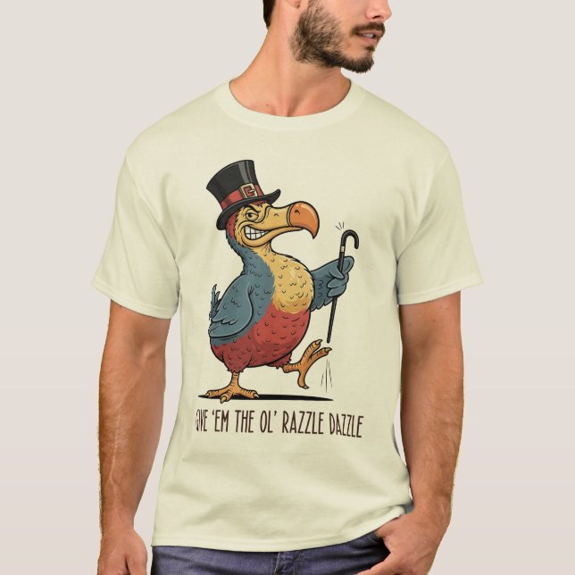 Give 'me The Ol' Razzle Dazzle T-Shirt (Front)