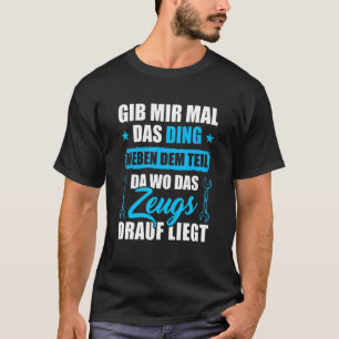 Give Me The Thing Next To The Part Where The Stuff T-Shirt