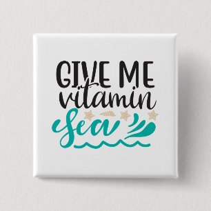 Give Me Vitamin Sea 15 Cm Square Badge