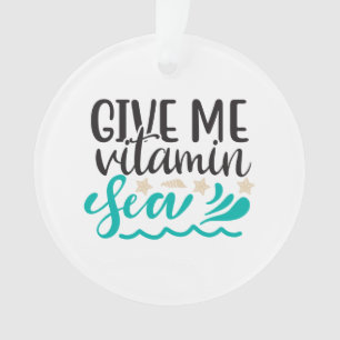 Give Me Vitamin Sea Ornament