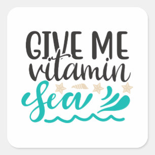 Give Me Vitamin Sea Square Sticker