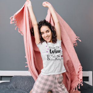 Give Me Wine and Tell Me I'm Pretty Funny T-Shirt