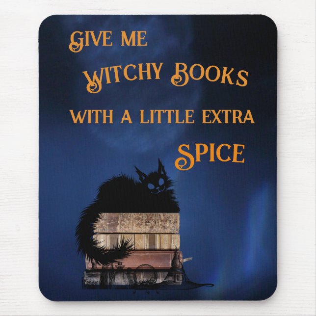 Give Me Witchy Books With A Little  Extra Spice Mouse Pad (Front)