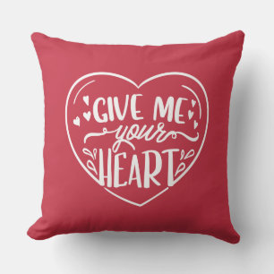Give Me Your Heart Cushion