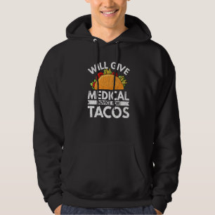 Give Medical Advice For Tacos School Students Gra Hoodie
