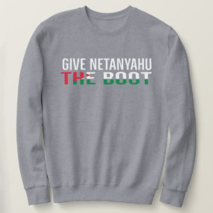 Give Netanyahu The Boot Free Palestine caricature  Sweatshirt
