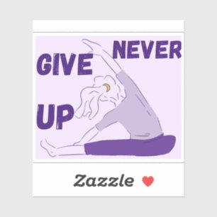 Give Never Up – Yoga & Motivation