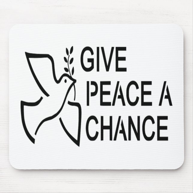 GIVE PEACE A CHANCE MOUSE PAD (Front)