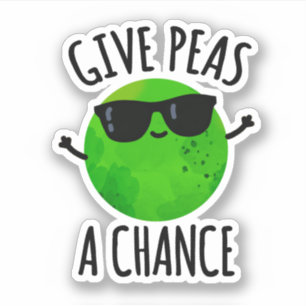 Give Peas A Chance Positive Pea Pun 