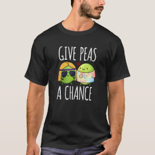 Give Peas A Chance Vegetable Pun T-Shirt