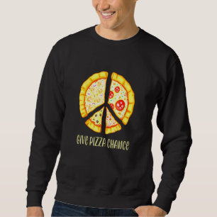 Give Pizza Chance Pizza Pun With Peace Sign Hipp Sweatshirt