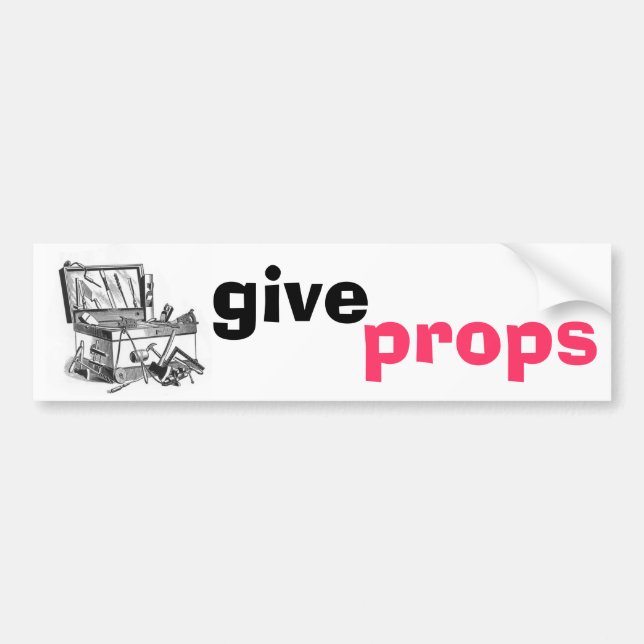 Give Props Bumper Sticker (Front)