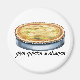 Give Quiche a Chance Magnet