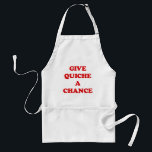 GIVE QUICHE A CHANCE STANDARD APRON<br><div class="desc">screen accurate give quiche a chance repro</div>