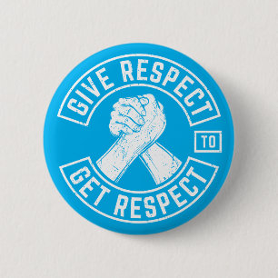 Give Respect To Get Respect MC Biker Inspirational 6 Cm Round Badge