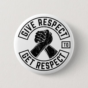 Give Respect To Get Respect MC Biker Inspirational 6 Cm Round Badge