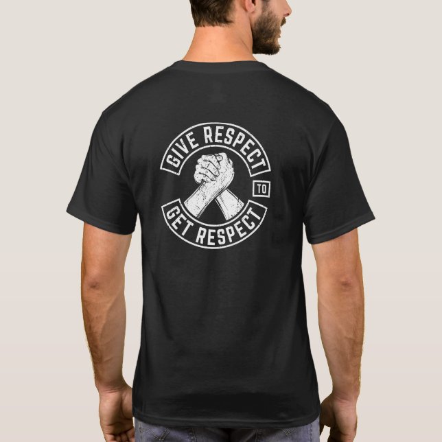 Give Respect To Get Respect MC Biker Inspirational T-Shirt (Back)