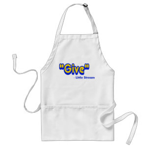 "Give" Said The Little Stream Standard Apron